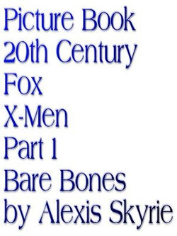 Picture Book 20th Century Fox X-Men Part 1 Bare Bones