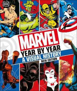 Marvel Year by Year a Visual History New Edition