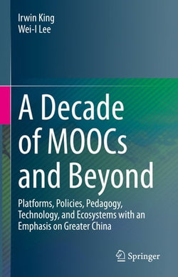 A Decade of MOOCs and Beyond