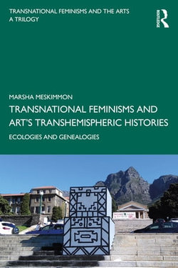 Transnational Feminisms and Art’s Transhemispheric Histories