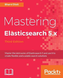 Mastering Elasticsearch 5. x