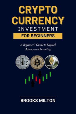 CRYPTO CURRENCY INVESTMENT FOR BEGINNERS