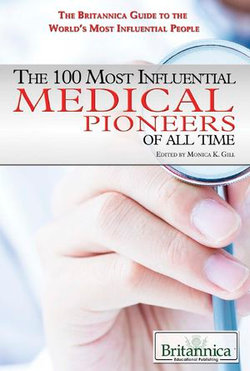 The 100 Most Influential Medical Pioneers of All Time