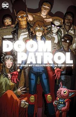 Doom Patrol by Gerard Way and Nick Derington: the Deluxe Edition