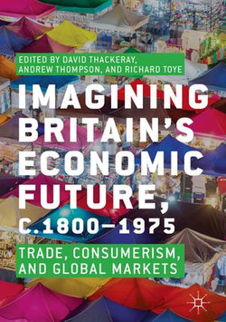 Imagining Britain’s Economic Future, c.1800–1975