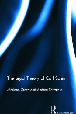 The Legal Theory of Carl Schmitt