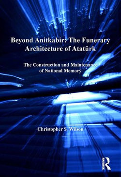 Beyond Anitkabir: The Funerary Architecture of Atatürk