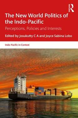 The New World Politics of the Indo-Pacific