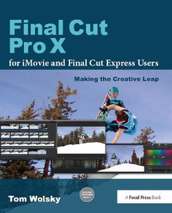 Final Cut Pro X for IMovie and Final Cut Express Users