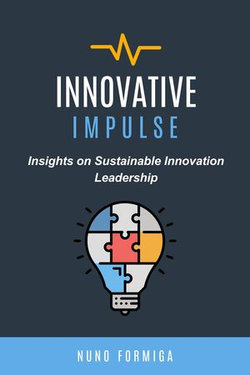 Innovative Impulse: Insights on Sustainable Innovation Leadership