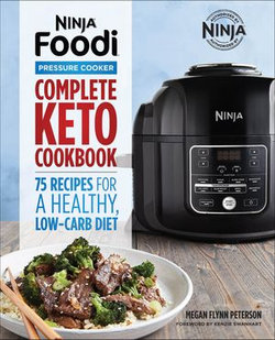 Ninja® Foodi™ Pressure Cooker Complete Keto Cookbook