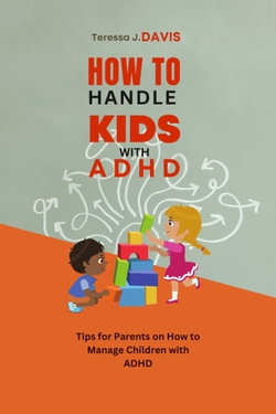 HOW TO HANDLE KIDS WITH ADHD