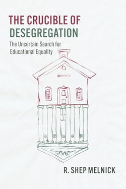 The Crucible of Desegregation