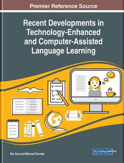 Recent Developments in Technology-Enhanced and Computer-Assisted Language Learning