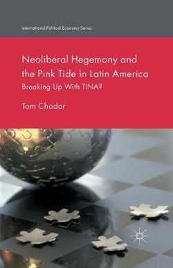 Neoliberal Hegemony and the Pink Tide in Latin America