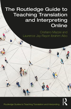 The Routledge Guide to Teaching Translation and Interpreting Online