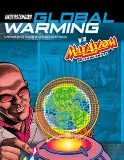 Understanding Global Warming with Max Axiom Super Scientist