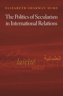 The Politics of Secularism in International Relations