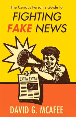 The Curious Person's Guide to Fighting Fake News