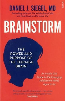 Brainstorm: The Power and Purpose of the Teenage Brain