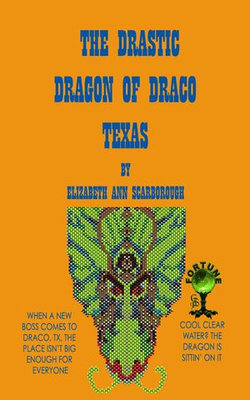 The Drastic Dragon of Draco, Texas