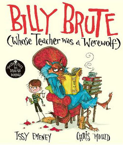 Billy Brute : Whose Teacher Was a Werewolf