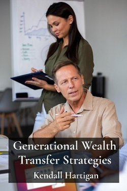 Generational Wealth Transfer Strategies