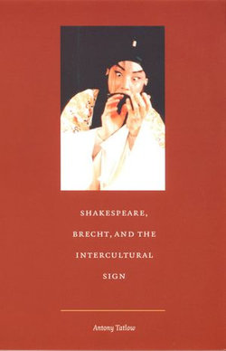 Shakespeare, Brecht, and the Intercultural Sign