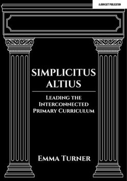 Simplicitus Altius: Leading the Interconnected Primary Curriculum