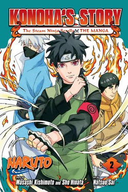 Naruto: Konoha's Story—The Steam Ninja Scrolls: The Manga, Vol. 2