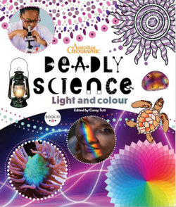 Deadly Science : Light and Colour 