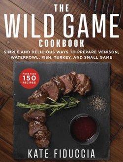 The Wild Game Cookbook