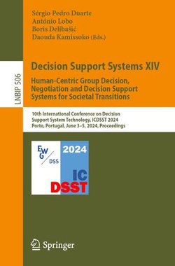 Decision Support Systems XIV. Human-Centric Group Decision, Negotiation and Decision Support Systems for Societal Transitions