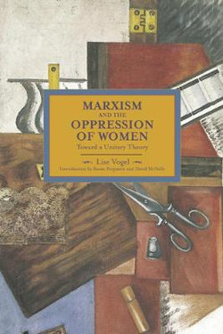 Marxism And The Oppression Of Women: Toward A Unitary Theory