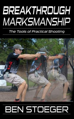 Breakthrough Marksmanship: The Tools of Practical Shooting