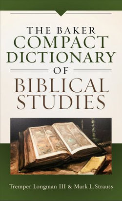 The Baker Compact Dictionary of Biblical Studies