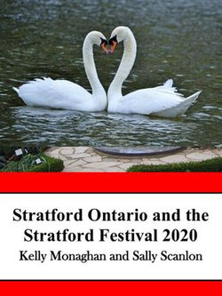 Stratford Ontario and the Stratford Festival 2020