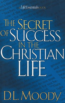 The Secret of Success in the Christian Life