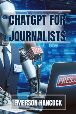 ChatGPT for Journalists