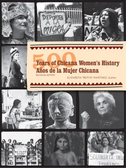 500 Years of Chicana Women's History / 500 Anos de la Mujer Chicana