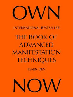 OWN NOW – The Book of Advanced Manifestation Techniques