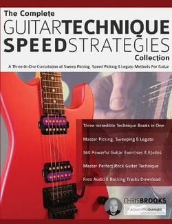 The Complete Guitar Technique Speed Strategies Collection