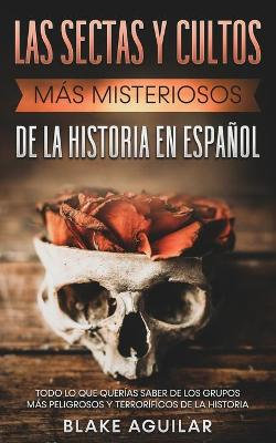 Las Sectas y Cultos m?s Misteriosos de la Historia en Espa?ol