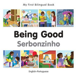 My First Bilingual Book–Being Good (English–Portuguese)