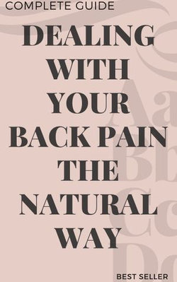 Dealing with your back pain the natural way