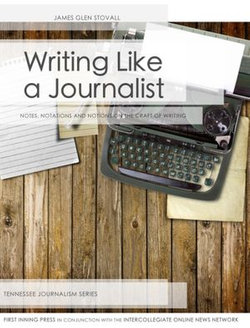 Writing Like a Journalist