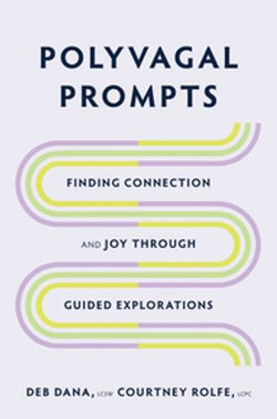 Polyvagal Prompts: Finding Connection and Joy through Guided Explorations