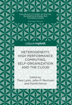 Heterogeneity, High Performance Computing, Self-Organization and the Cloud