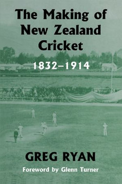 The Making of New Zealand Cricket