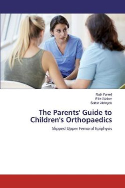 The Parents' Guide to Children's Orthopaedics